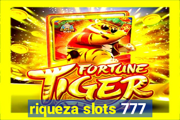 riqueza slots 777